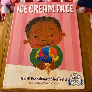 Ice Cream Face by Heidi Woodward Sheffield Children’s Book Award Winner